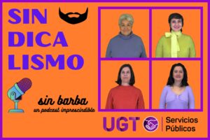 Sindicalismo sin barba: un podcast feminista de UGT Servicios Públicos