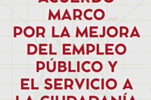 Todas las claves del acuerdo marco por la mejora del Empleo Público y el servicio a la ciudadanía