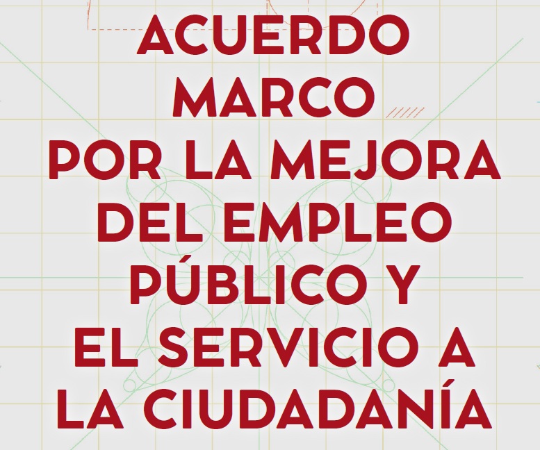 Todas las claves del acuerdo marco por la mejora del Empleo Público y el servicio a la ciudadanía